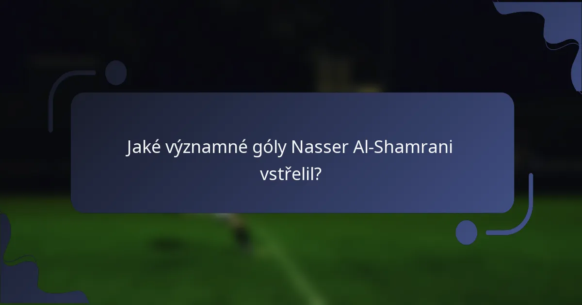 Jaké významné góly Nasser Al-Shamrani vstřelil?